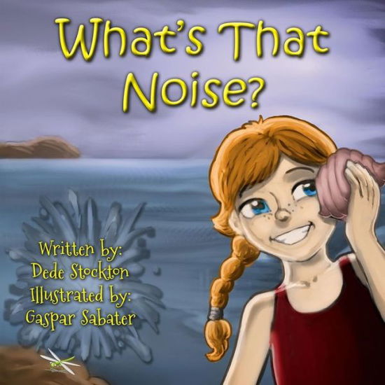 Cover for Dede Stockton · What's That Noise? (Taschenbuch) (2019)