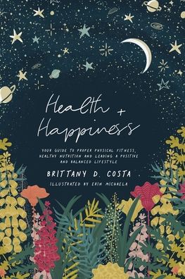 Cover for Brittany D Costa · Health + Happiness (Paperback Book) (2021)