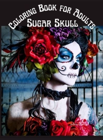 Cover for Rhianna Blunder · Sugar Skull Coloring Book for Adults (Hardcover Book) (2021)