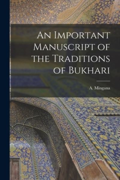 Cover for A Mingana · An Important Manuscript of the Traditions of Bukhari (Paperback Book) (2021)