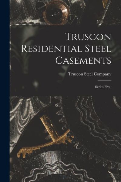 Cover for Truscon Steel Company · Truscon Residential Steel Casements (Paperback Bog) (2021)