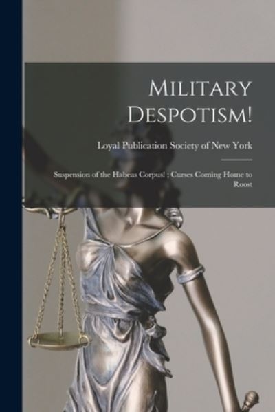 Cover for Loyal Publication Society of New York · Military Despotism! (Paperback Book) (2021)