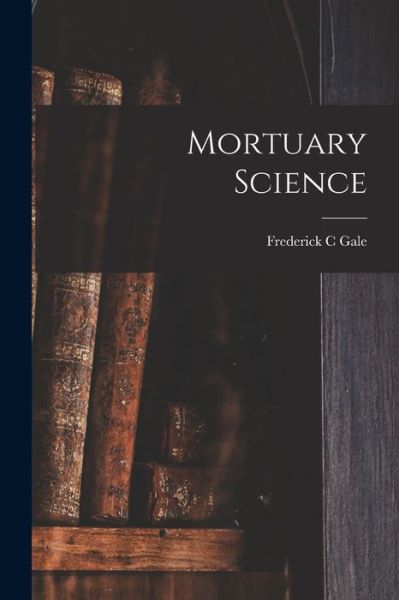Cover for LLC Creative Media Partners · Mortuary Science (Paperback Book) (2021)