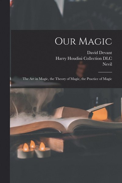 Cover for Nevil 1863-1924 Maskelyne · Our Magic (Book) (2022)
