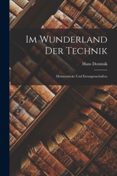 Cover for Hans Dominik · Im Wunderland der Technik (Bok) (2022)