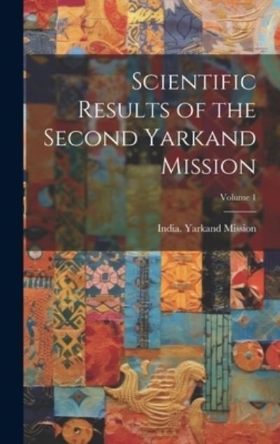 Cover for 1873-1874 India Yarkand Mission · Scientific Results of the Second Yarkand Mission; Volume 1 (Buch) (2023)