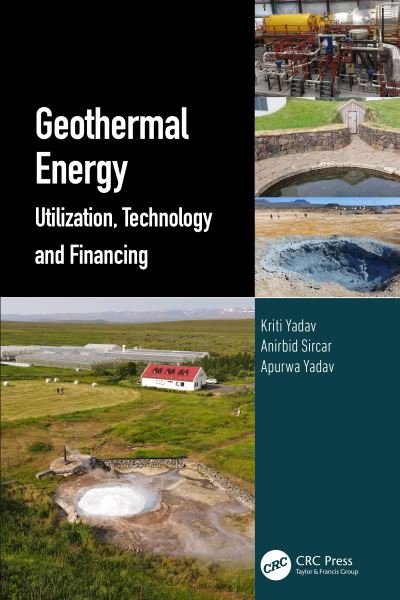 Cover for Yadav, Kriti (Pandit Deendayal Petroleum University (PDPU), India.) · Geothermal Energy: Utilization, Technology and Financing (Hardcover Book) (2022)