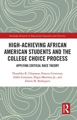 Cover for Thandeka K. Chapman · High Achieving African American Students and the College Choice Process: Applying Critical Race Theory - Routledge Research in Educational Equality and Diversity (Paperback Book) (2021)