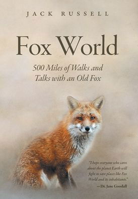 Cover for Jack Russell · Fox World: 500 Miles of Walks and Talks with an Old Fox (Inbunden Bok) (2021)