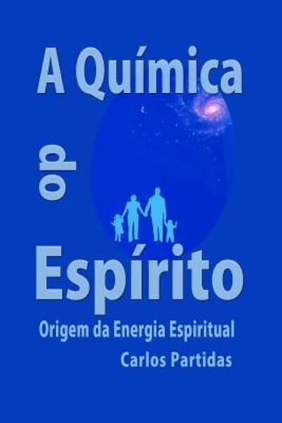 Cover for Lic. Carlos L Partidas · A Química Do Espírito (Paperback Book) (2019)