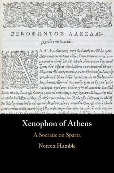 Cover for Humble, Noreen (University of Calgary) · Xenophon of Athens: A Socratic on Sparta (Paperback Book) (2023)