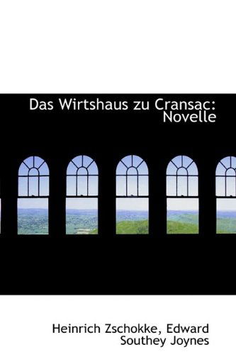 Das Wirtshaus Zu Cransac: Novelle - Heinrich Zschokke - Books - BiblioLife - 9781110183470 - May 20, 2009