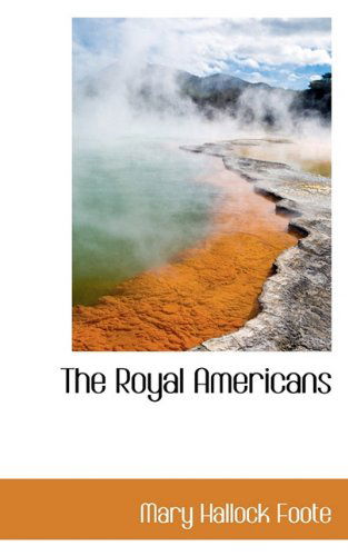 Cover for Mary Hallock Foote · The Royal Americans (Paperback Book) (2009)