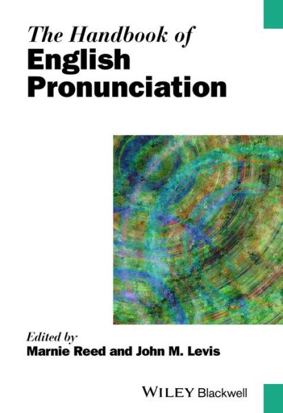 Cover for Reed, Marnie (Boston University, USA) · The Handbook of English Pronunciation - Blackwell Handbooks in Linguistics (Inbunden Bok) (2015)