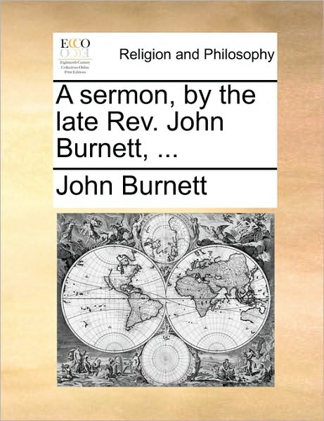 Cover for John Burnett · A Sermon, by the Late Rev. John Burnett, ... (Paperback Book) (2010)