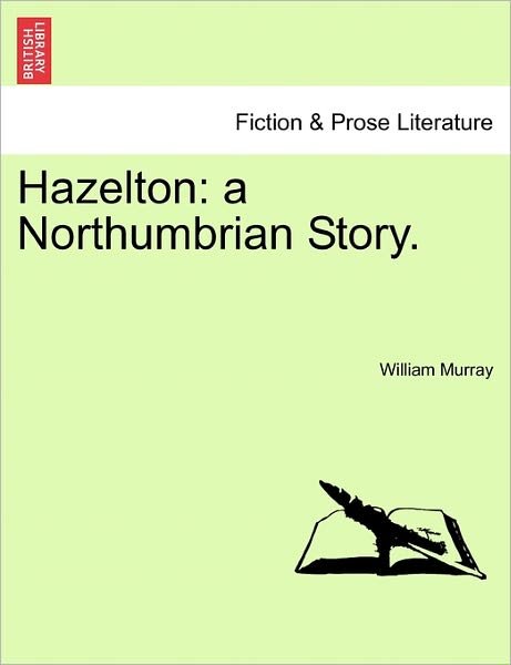 Cover for William Murray · Hazelton: a Northumbrian Story. (Pocketbok) (2011)