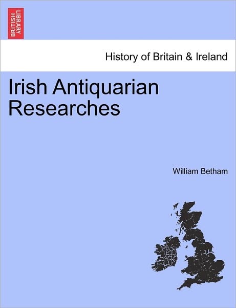 Cover for William Betham · Irish Antiquarian Researches (Paperback Book) (2011)