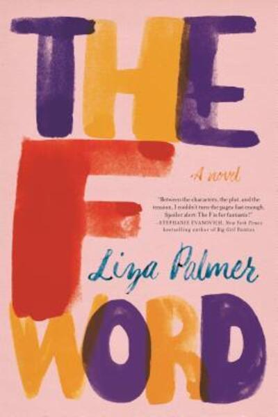 Cover for Liza Palmer · The F word a novel (Book) [First edition. edition] (2017)