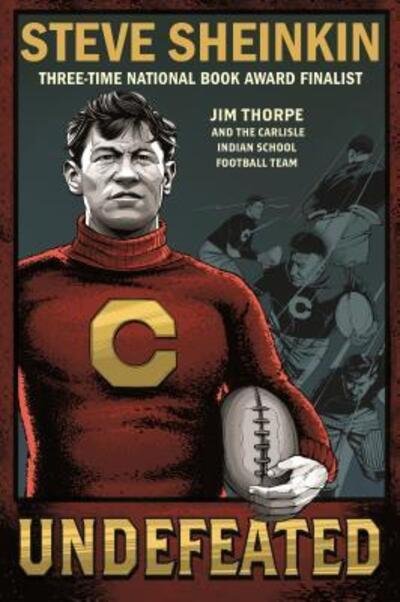 Cover for Steve Sheinkin · Undefeated Jim Thorpe and the Carlisle Indian School Football Team (Paperback Book) (2019)