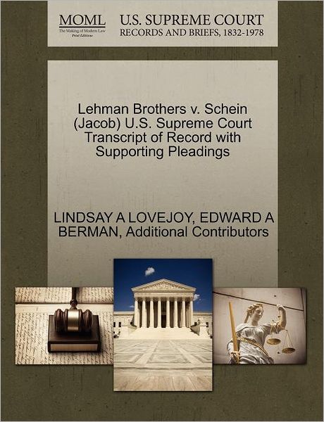 Cover for Lindsay a Lovejoy · Lehman Brothers V. Schein (Jacob) U.s. Supreme Court Transcript of Record with Supporting Pleadings (Paperback Book) (2011)