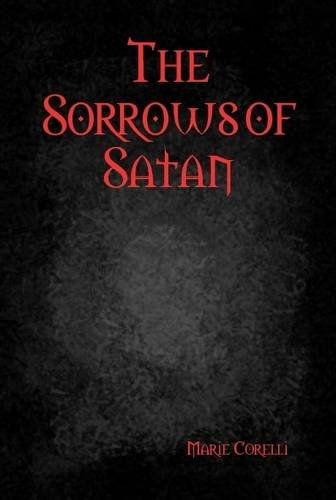 Cover for Marie Corelli · The Sorrows of Satan (Hardcover Book) (2014)