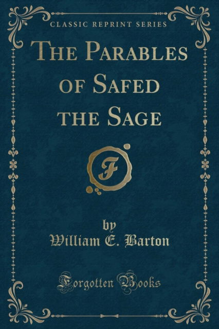 Cover for William E. Barton · The Parables of Safed the Sage (Classic Reprint) (Paperback Book) (2018)