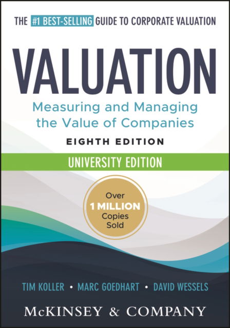 Cover for McKinsey &amp; Company Inc. · Valuation: Measuring and Managing the Value of Companies, University Edition - Wiley Finance (Paperback Book) (2025)