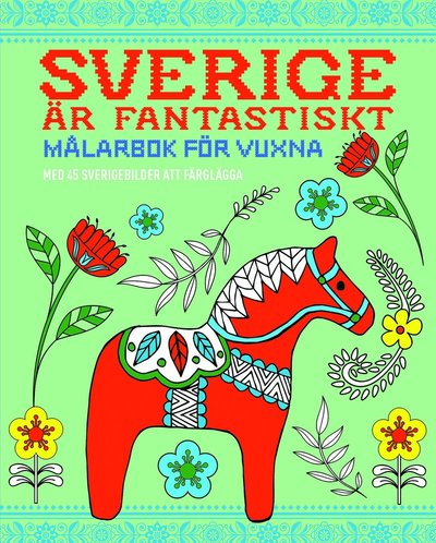 Cover for Sverige är fantastiskt - En målarbok för vuxna (Paperback Book) (2025)