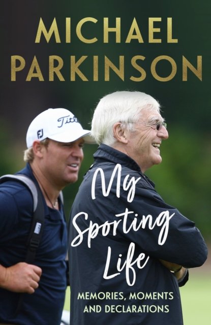 Cover for Michael Parkinson · My Sporting Life: Memories, moments and declarations (Hardcover bog) (2022)