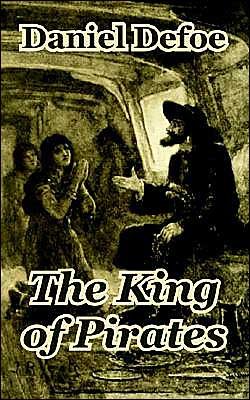 The King of Pirates - Daniel Defoe - Books - University Press of the Pacific - 9781410210470 - December 29, 2003