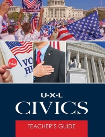 Cover for Gale · UXL Civics Teachers Guide (Hardcover Book) (2015)