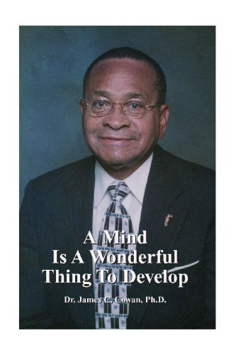 Cover for Dr. James C. Cowan Ph.d. · A Mind is a Wonderful Thing to Develop (Paperback Book) (2006)