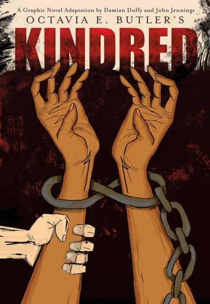 Cover for Octavia Butler · Kindred: a Graphic Novel Adaptation (Hardcover bog) (2017)
