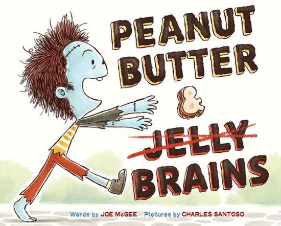 Peanut Butter & Brains: A Zombie Culinary Tale - Joe McGee - Książki - Abrams - 9781419712470 - 11 sierpnia 2015