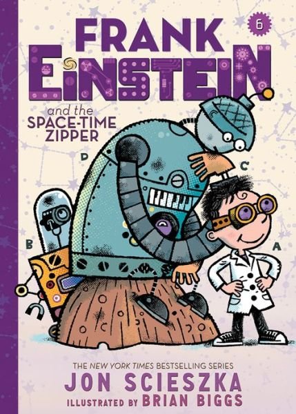 Cover for Jon Scieszka · Frank Einstein and the Space-Time Zipper (Frank Einstein series #6): Book Six (Hardcover Book) (2018)