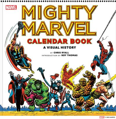 Mighty Marvel Calendar Book: A Visual History - Chris Ryall - Kirjat - Abrams - 9781419770470 - torstai 16. tammikuuta 2025