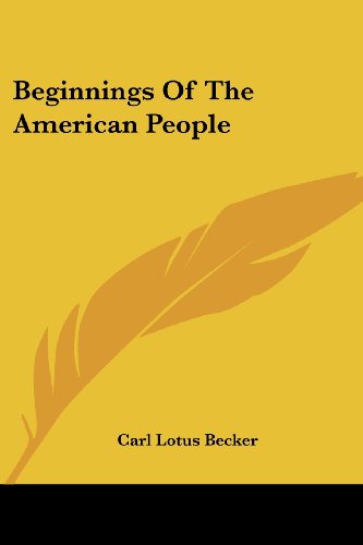 Cover for Carl Lotus Becker · Beginnings of the American People (Taschenbuch) (2007)