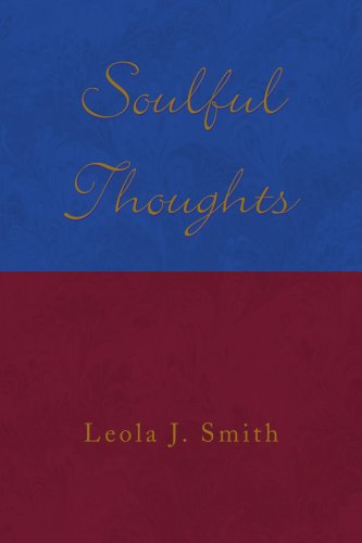 Soulful Thoughts - Leola J. Smith - Books - Xlibris - 9781436331470 - September 3, 2008