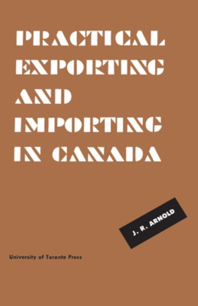 Cover for J. R. Arnold · Practical Exporting and Importing in Canada (Paperback Book) (1961)