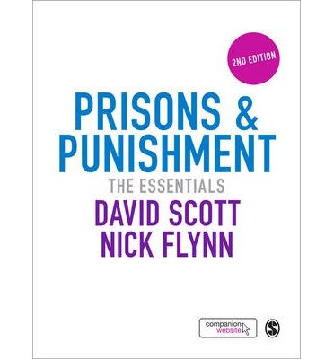 Prisons & Punishment: The Essentials - David Scott - Książki - Sage Publications Ltd - 9781446273470 - 8 kwietnia 2014