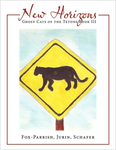 Cover for Schafer · Ghost Cats of the Tetons: Book 3: New Horizons (Paperback Book) (2010)