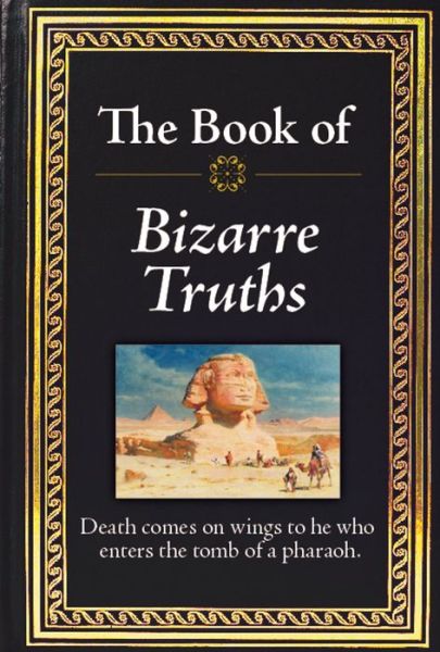 Cover for The Book of Bizarre Truths (Book) (2011)