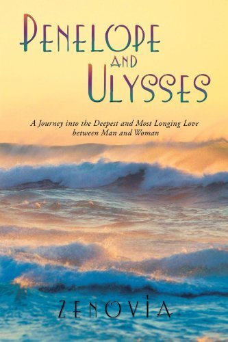 Cover for Zenovia · Penelope and Ulysses: A Journey Into the Deepest and Most Longing Love Between Man and Woman (Paperback Book) (2012)