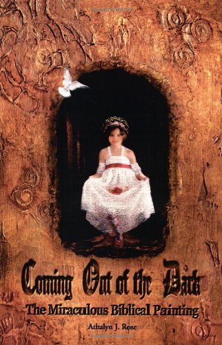 Cover for Athalyn J. Rose · Coming out of the Dark: the Miraculous Biblical Painting (Paperback Bog) (2010)