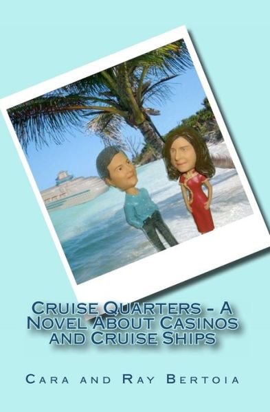 Cover for Cara Bertoia · Cruise Quarters - a Novel About Casinos and Cruise Ships (Paperback Bog) (2011)