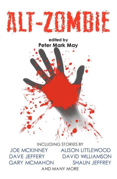 Cover for Peter Mark May · Alt-zombie: the Alternative Zombie Anthology (Paperback Book) (2012)