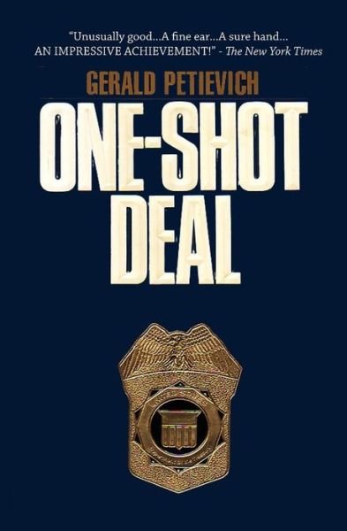 One Shot Deal - Gerald Petievich - Books - Createspace Independent Publishing Platf - 9781466383470 - October 8, 2011