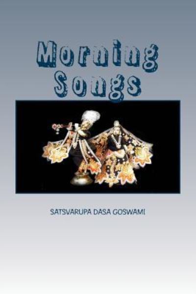 Cover for Satsvarupa Dasa Goswami · Morning Songs (Taschenbuch) (2011)