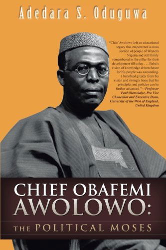 Cover for Adedara S. Oduguwa · Chief Obafemi Awolowo: the Political Moses (Paperback Book) (2012)