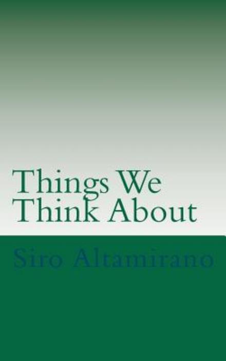 Cover for Siro Altamirano · Things We Think About (Paperback Book) (2011)